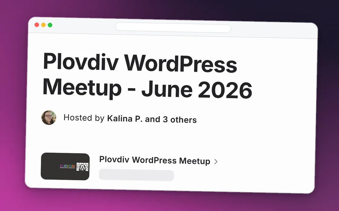 Plovdiv WordPress Meetup, юни 2026 Екранна снимка на събитието Plovdiv WordPress Meetup - June 2026 в Meetup.com